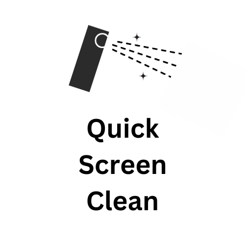 Quick Screen Clean